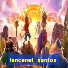 lancenet santos futebol clube